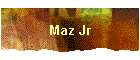 Maz Jr
